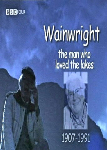 Wainwright: The Man Who Loved The Lakes 2007