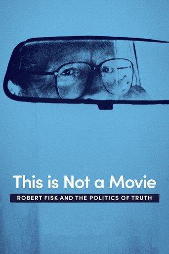This Is Not a Movie: Robert Fisk and the Politics of Truth 2019
