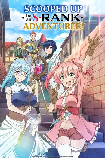 Scooped Up by an S-Rank Adventurer! 2025