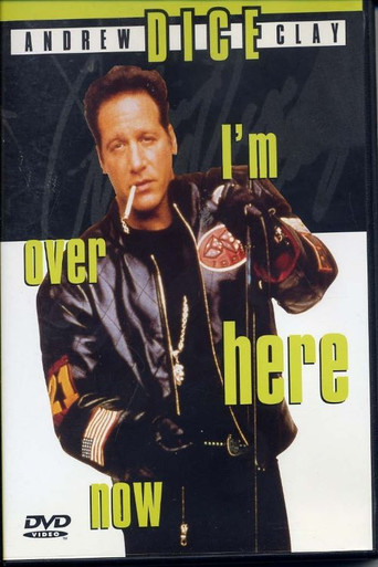 Andrew Dice Clay: I'm Over Here Now 2000