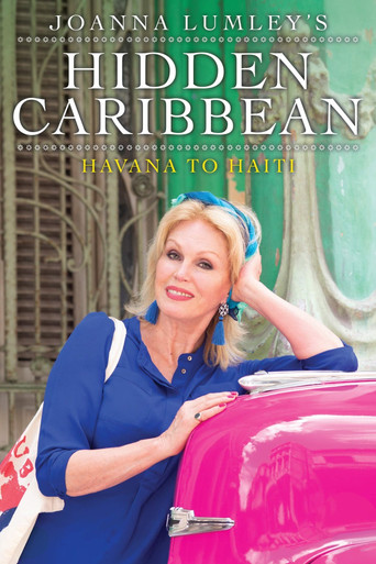 Joanna Lumley's Hidden Caribbean: Havana to Haiti 2020