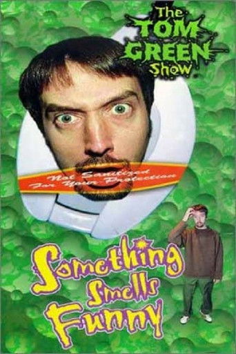 Tom Green: Something Smells Funny 1999