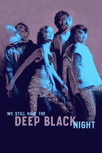 We Still Have the Deep Black Night 2019