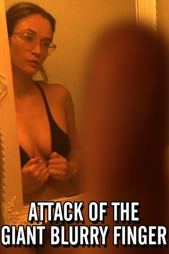 Attack of the Giant Blurry Finger 2021