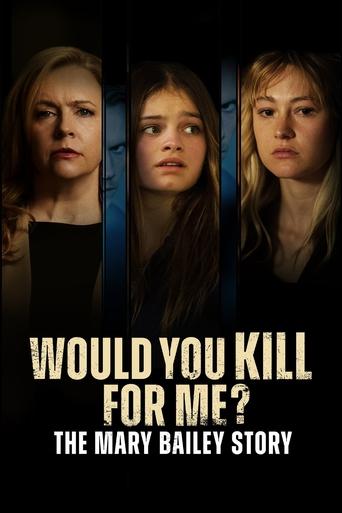 Would You Kill for Me? The Mary Bailey Story 2023