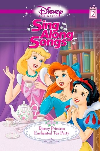 Disney Princess Sing Along Songs, Vol. 2 - Enchanted Tea Party 2005
