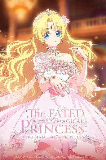 The Fated Magical Princess: Who Made Me a Princess 2025